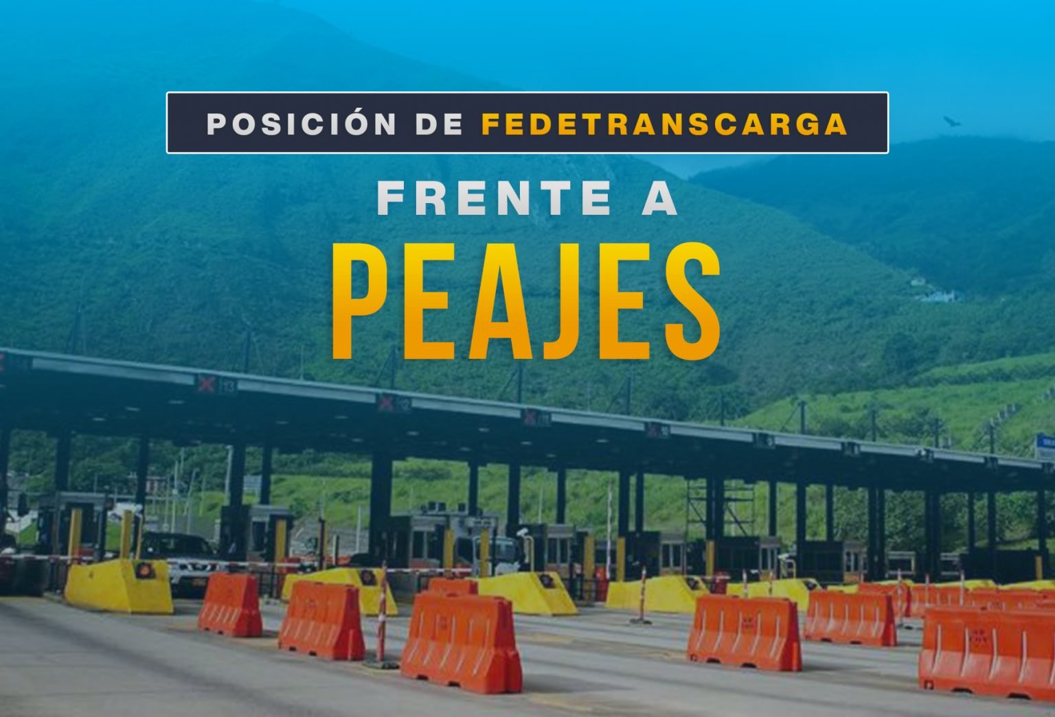 Posición De Fedetranscarga Frente A La Coyuntura Actual Peajes En ...